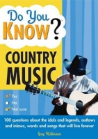 Do You Know Country Music? 100 questions about the idols and legends, outlaws and inlaws, words and songs that will live forever артикул 13981c.