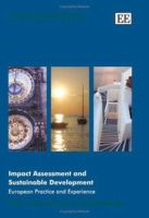 Impact Assessment and Sustainable Development: European Practice and Experience (Evaluating Sustainable Development) артикул 13708c.
