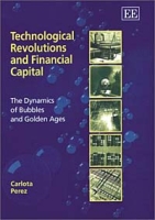 Technological Revolutions and Financial Capital: The Dynamics of Bubbles and Golden Ages артикул 13730c.