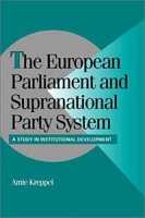 The European Parliament and Supranational Party System: A Study in Institutional Development (Cambridge Studies in Comparative Politics) артикул 13741c.