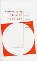 Restructuring Health Services : Changing Contexts and Comparative Perspectives артикул 13777c.
